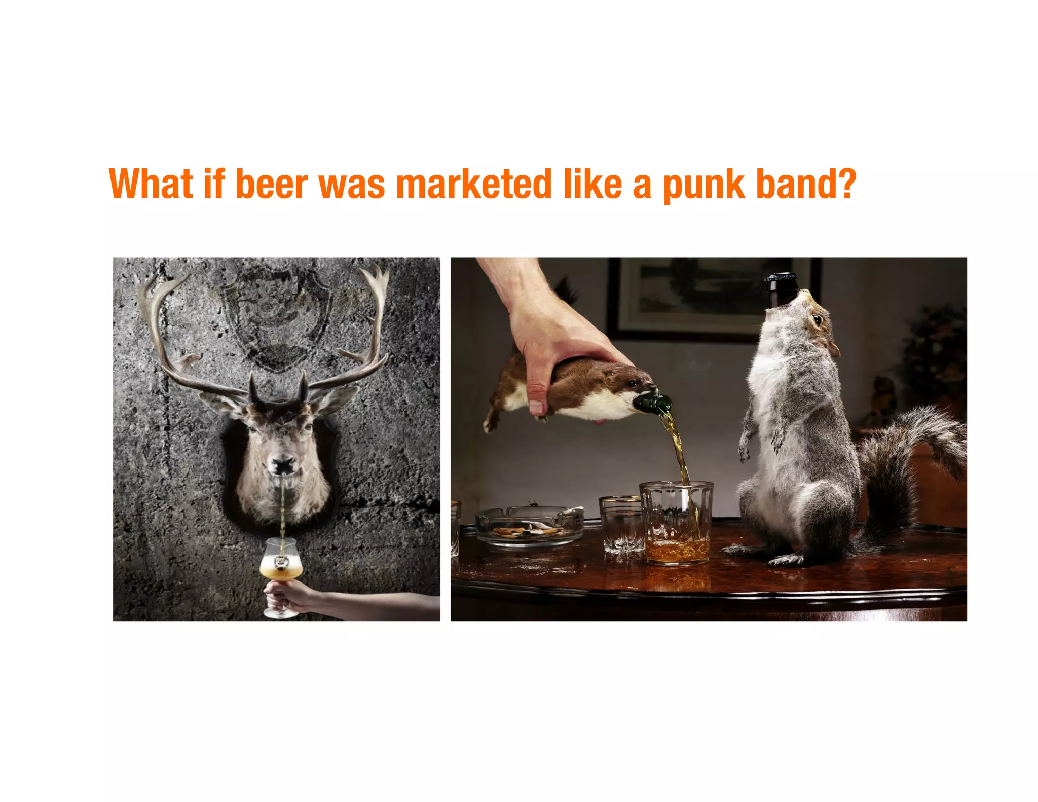 What if beer was marketed like a punk band?
 