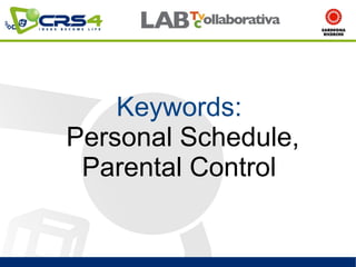 Keywords:
Personal Schedule,
 Parental Control
 