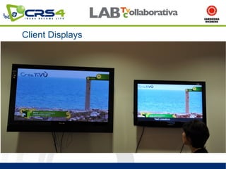 Client Displays




                  Prova delle trasmissioni
 