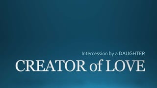 Creator of Love