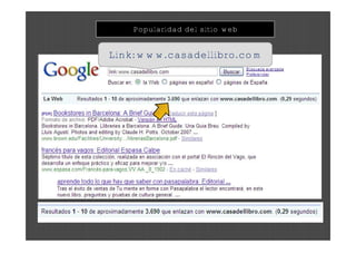 Popularidad del sitio web


Link:www.casadellibro.com
 