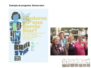 Exemple de programa: Somos barri 