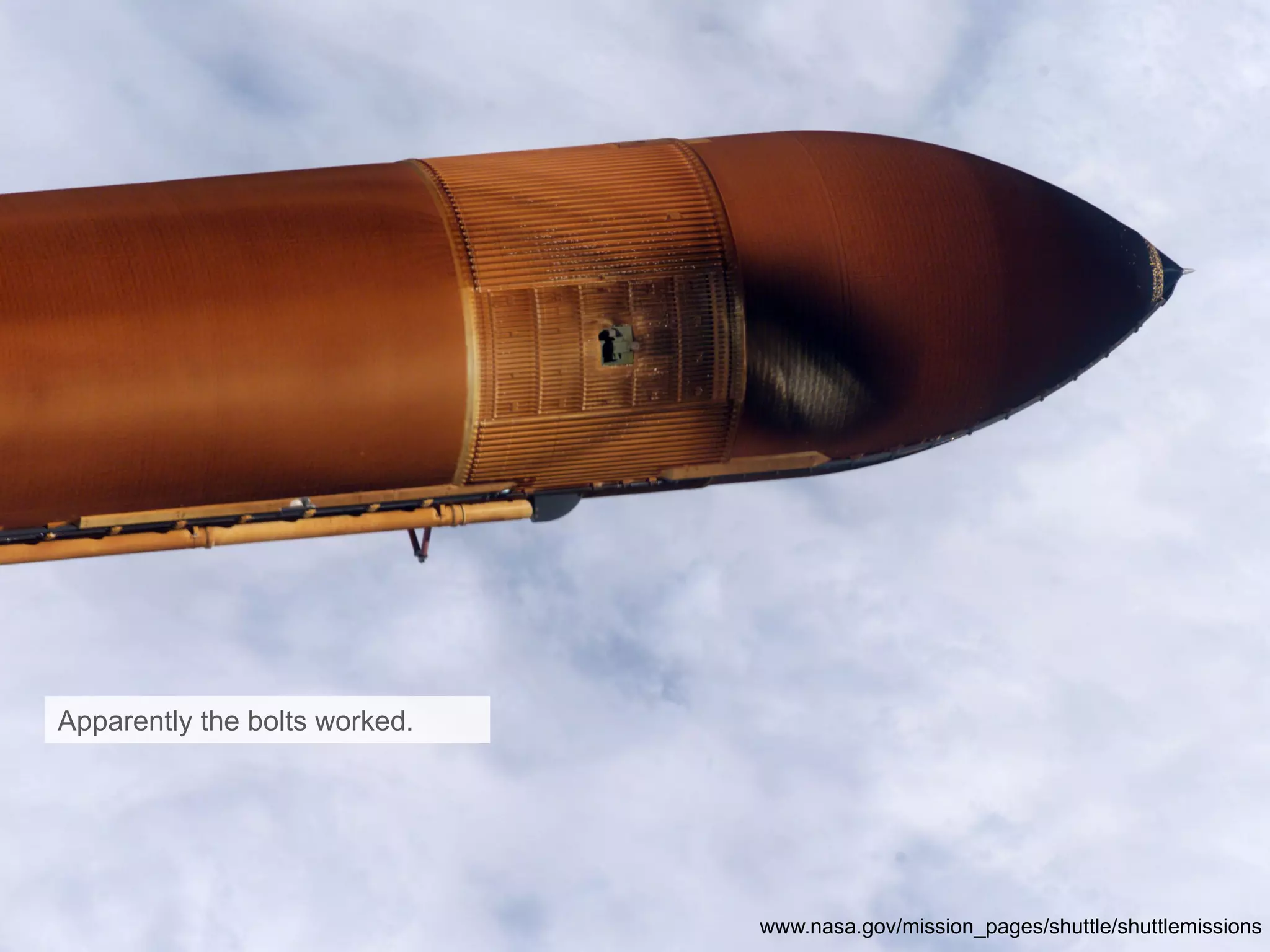 Apparently the bolts worked.
www.nasa.gov/mission_pages/shuttle/shuttlemissions
 