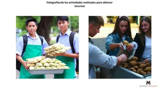 Fotografíasde las actividades realizadas para obtener
recursos
 