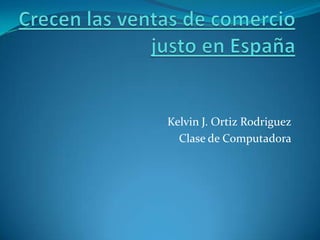 Kelvin J. Ortiz Rodriguez
  Clase de Computadora
 