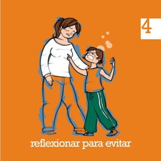 4
reflexionar para evitar
 