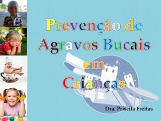 Dra. Priscila Freitas 
 
