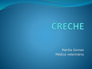 Marília Gomes
Médica veterinária
 