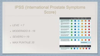 IPSS (International Prostate Symptoms
Score)
 
