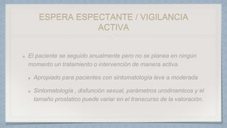ESPERA ESPECTANTE / VIGILANCIA
ACTIVA
 