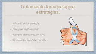Tratamiento farmacologico:
estrategias.
 