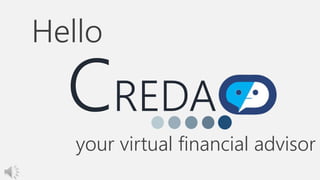 REDA
Hello
your virtual financial advisor
 