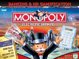 Master Sole 24 Ore 23/02/2013
BANKING & HR GAMIFICATION
 