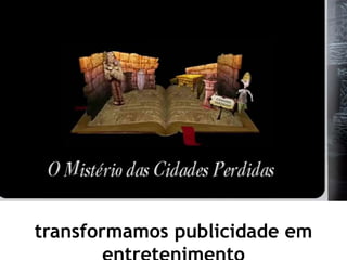 transformamos publicidade em
 