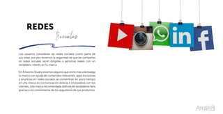 REDES
Sociales
Los usuarios consideran las redes sociales como parte de
sus vidas, por eso tenemos la seguridad de que las campañas
en redes sociales serán dirigidas a personas reales con un
verdadero interés en tu marca.
En Artworks Studio estamos seguros que entre más sobresalga
tu marca con ayuda de contenidos relevantes, apps exclusivas
y anuncios en redes sociales se convertirán en poco tiempo
en una marca en comunicación directa e innovadora con tus
clientes. Una marca recomendada disfruta de verdaderos fans
gracias a los comentarios de los seguidores de sus productos.
 