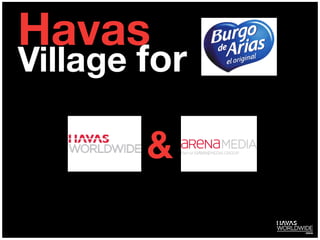 Havas
Village for
&
 