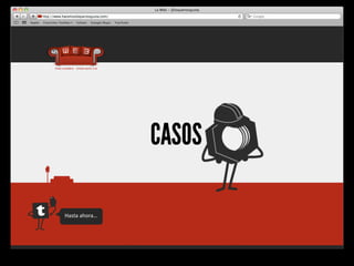 CASOS

Hasta	
  ahora…
 