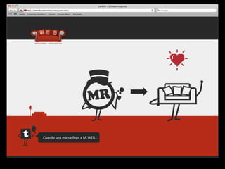 Cuando	
  una	
  marca	
  llega	
  a	
  LA	
  WEB…	
  
 