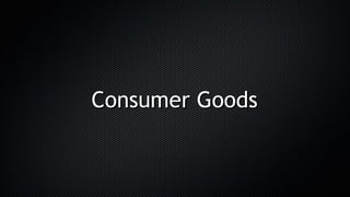 Consumer GoodsConsumer Goods
 