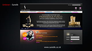 Unilever - Sunsilk
www.sunsilk.co.id
 