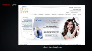 Unilever - Dove
dove-sisterhood.com
 