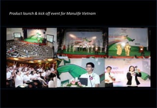 Product launch & kick off event for Manulife Vietnam
 
