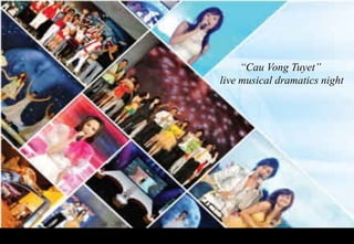 “Cau Vong Tuyet”
live musical dramatics night
 