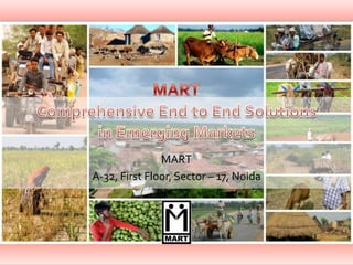 MARTComprehensive End to End Solutions in Emerging Markets MART A-32, First Floor, Sector – 17, Noida 