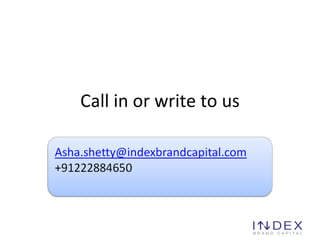 Call in or write to us 
