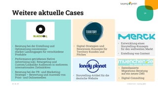 Weitere aktuelle Cases
28.10.20 Credentials sayang.gmbh
14
• Beratung bei der Erstellung und
Optimierung conversions-
starker Landingpages für verschiedene
Produkte
• Performance getriebenes Native
Advertising inkl. Retargeting und
Custom/Lookalike Audiences in mehreren
internationalen Zielmärkten
• Beratung bei der PR- und Marketing-
Strategie – Bewertung und Auswahl von
Print- und Onlinemedien
• Entwicklung eines
Storytelling-Konzepts
für den weltweiten Markt
• Erstellung von Content
• Digital-Strategien und
Newsroom-Konzepte für
Territory-Kunden und
Pitches
• Datenbasierte
Migrations-Beratung
auf ein neues CMS
• Digital-Consulting
• Storytelling-Artikel für die
deutsche Website
 