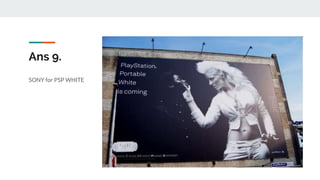 Ans 9.
SONY for PSP WHITE
 