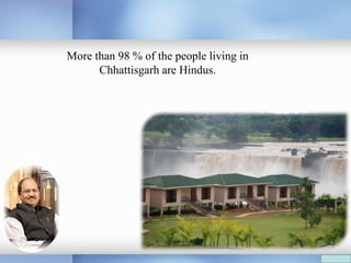 With an area of 135,190 sq.km, Credible Chhattisgarh is 10th
largest in terms of land area.
 