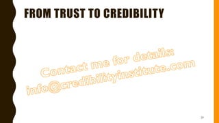 FROM TRUST TO CREDIBILITY
29
 
