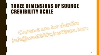 THREE DIMENSIONS OF SOURCE
CREDIBILITY SCALE
38
 
