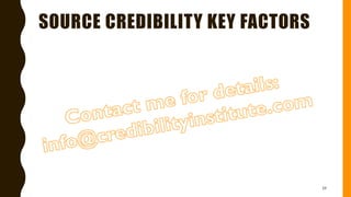 SOURCE CREDIBILITY KEY FACTORS
39
 