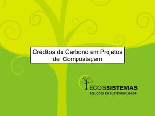 Créditos de Carbono em Projetos de  Compostagem 
