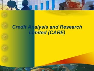 Credit Analysis and Research Limited (CARE) 