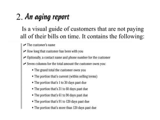 2. 
Is a visual guide of customers that are not paying 
all of their bills on time. It contains the following: 
 