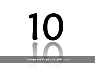 10 Solutions to personal Credit Crunch