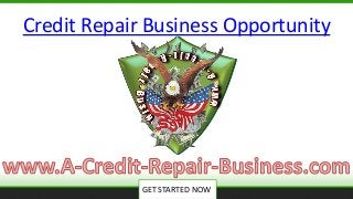 GET STARTED NOW
Credit Repair Business Opportunity
 