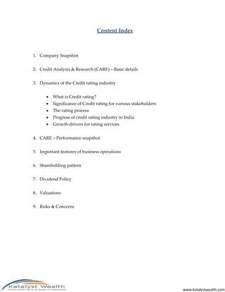 Content Index

1. Company Snapshot
2. Credit Analysis & Research (CARE) – Basic details
3. Dynamics of the Credit rating i...
