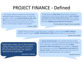 PROJECT FINANCE - Defined
• .
 