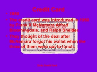 Credit Card  ,[object Object],[object Object],[object Object],Early Credit Card 