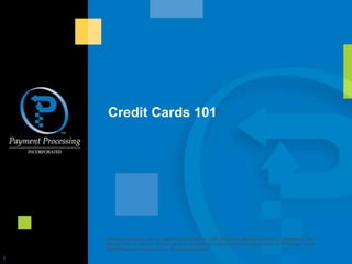 Credit Cards 101 Payment Processing, Inc. is a registered ISO/MSP of HSBC Bank USA, National Association, Buffalo NY, First National Bank of Omaha, Omaha, NE and a sponsored Independent Sales Organization of JP Morgan Chase.      ©2005 Payment Processing, Inc. All Rights Reserved. 