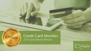 Credit Card Monitor
2016 Gold Medal Winners
 