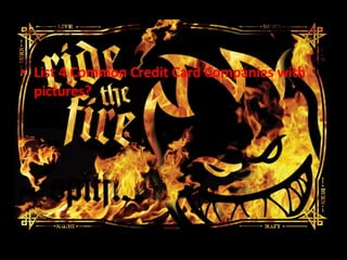 List 4 Common Credit Card Companies with pictures? 