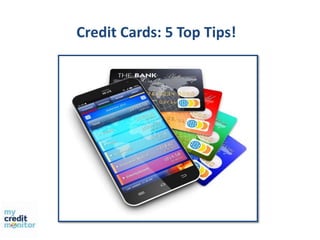 Credit Cards: 5 Top Tips!
 