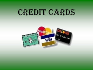 Credit Cards
 