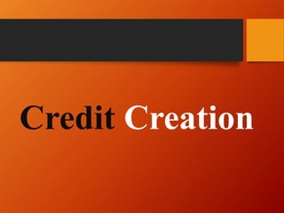 Credit Creation
 