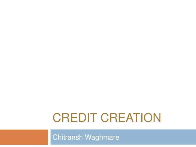 Credit Creation Basics With Example - 